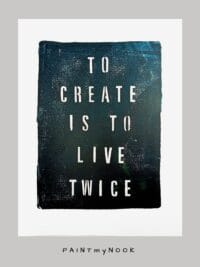 To create is to live twice monoprint